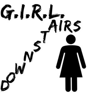 G.I.R.L. (Downstairs)