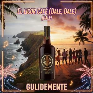 “El Licor Café (Dale, Dale)”