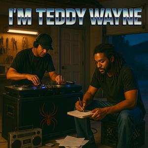 I’m Teddy Wayne