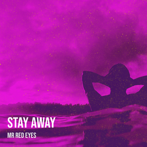 Stay Away