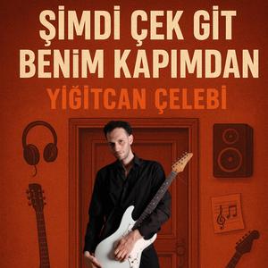 Şimdi Çek Git Benim Kapımdan