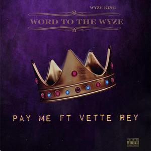 Pay Me (feat. Vette Rey)