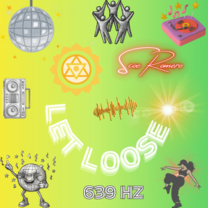 Let Loose (639 Hz)