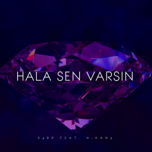 Hala Sen Varsın