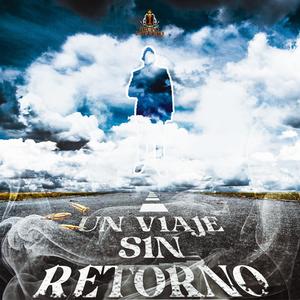 Un Viaje Sin Retorno