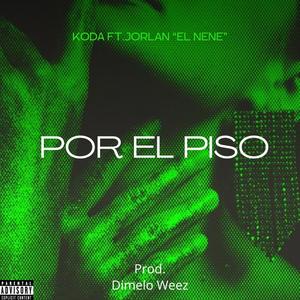 Por el piso (feat. Koda & Jorlan “El nene”)