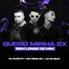 MC Diego ZS - Quero Minha Ex Bem Longe de Mim