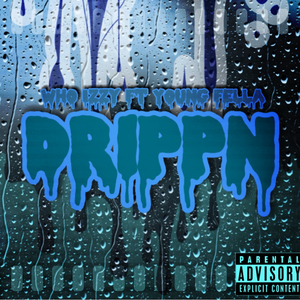 Drippn (feat. Young Fella)