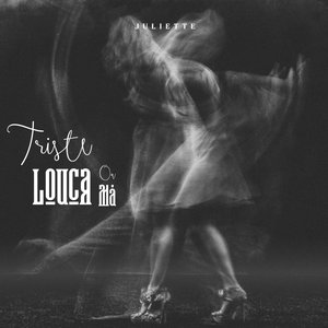 Triste, Louca ou Má