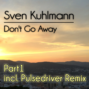 Don't Go Away (Pulsedriver Edit)