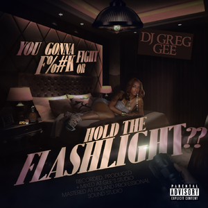 DJ Greg Gee Hold Tha Flash Light Clean