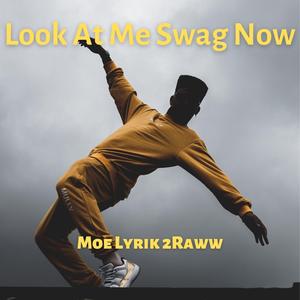 Look At Me Swag Now