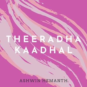 Theeradha Kaadhal (feat. Abishek Dharshan)