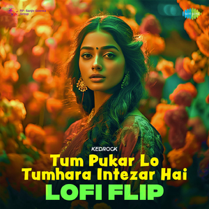 Tum Pukar Lo Tumhara Intezar Hai (Lofi Flip)