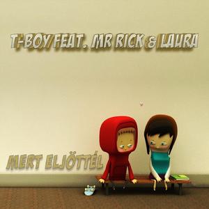 Mert eljöttél (feat. Mr. Rick & Laura) (Radio Version)