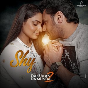 Shy-Sang Lagdi Aa ("Dakuaan Da Munda 2")