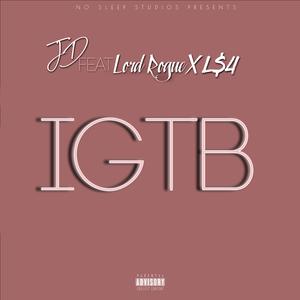 I.G.T.B (feat. Lord Rogue & L$4)