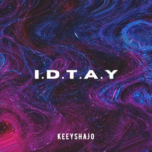 I.D.T.A.Y