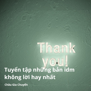 Tuyển Tập Những Bản Idm Không Lời Hay Nhất