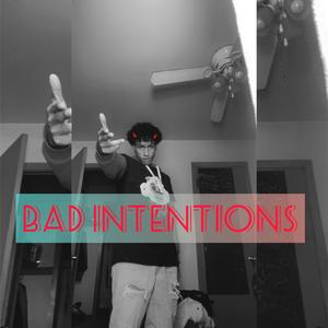 Bad Intentions