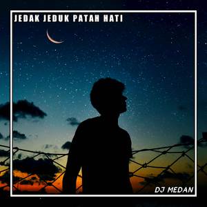 DJ TERIMAH KASIH PATAH HATI JEDAK JEDUK