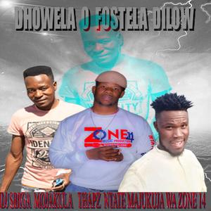 Dhowela O Fostela Dilow (SBIGA x MOJAKULA x THAPZ ft NTATE MAJUKUJA WA ZONE 14)