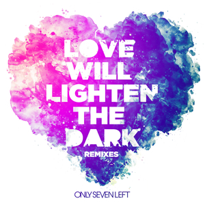 Love Will Lighten The Dark