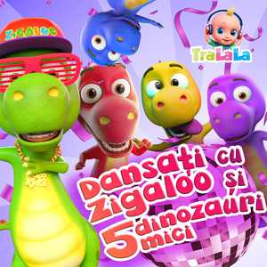 Dansați cu Zigaloo și 5 dinozauri mici
