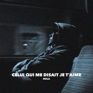 Celui qui me disait je t'aime