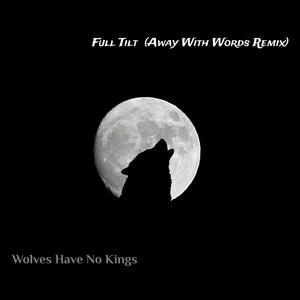 Full Tilt (Away With Words Remix) (Away With Words Remix)