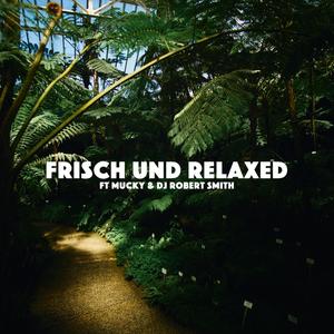 Frisch und Relaxed (feat. Mucky)