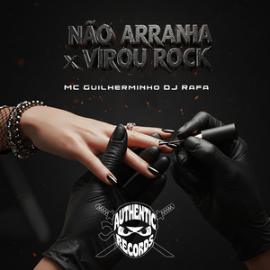 Não Arranha X Virou Rock
