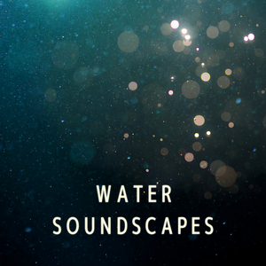 Water Soundscapes, Pt. 7