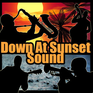 Down At Sunset Sound