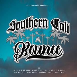 Southern Cali Bounce (feat. 2Big, A.D, O-Creep, Still Authentic, Epademik, King Drew, Rio Maniak & Doughboy Tony) (SoCal United Remix)