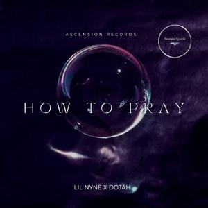 How To Pray (feat. Dojah)