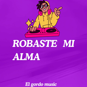 ROBASTE MI ALMA