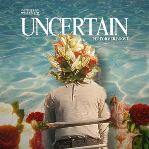Uncertain (Performer Boost)