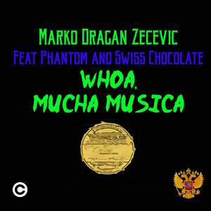 Whoa, Mucha Musica (feat. Phantom & Swiss Chocolate)