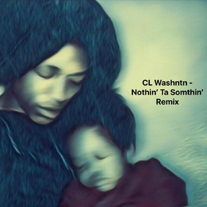 Nothin’ Ta Somthin’ (Remix)
