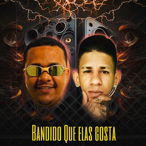Bandido Que Elas Gosta