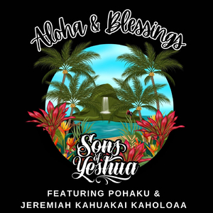Aloha & Blessings (feat. Pohaku & Jeremiah Kahuakai Kaholoaa)