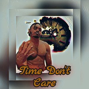 Time Don't Care