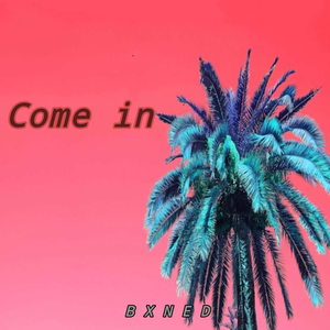 Come in