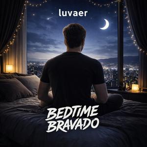 Bedtime Bravado
