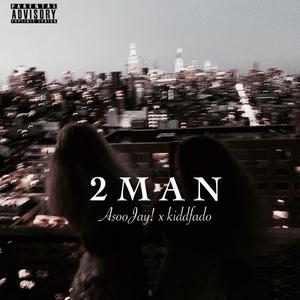 2Man (feat. kiddfado)