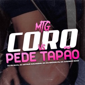 MTG - CORO VS PEDE TAPÃO