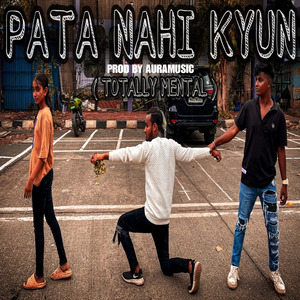 Pata Nahi Kyun