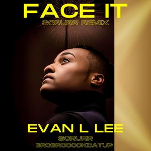 Face It (feat. Evan L Lee) (Scrurr Remix)