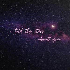 I Told the Stars About You (feat. Alaister Zosa)